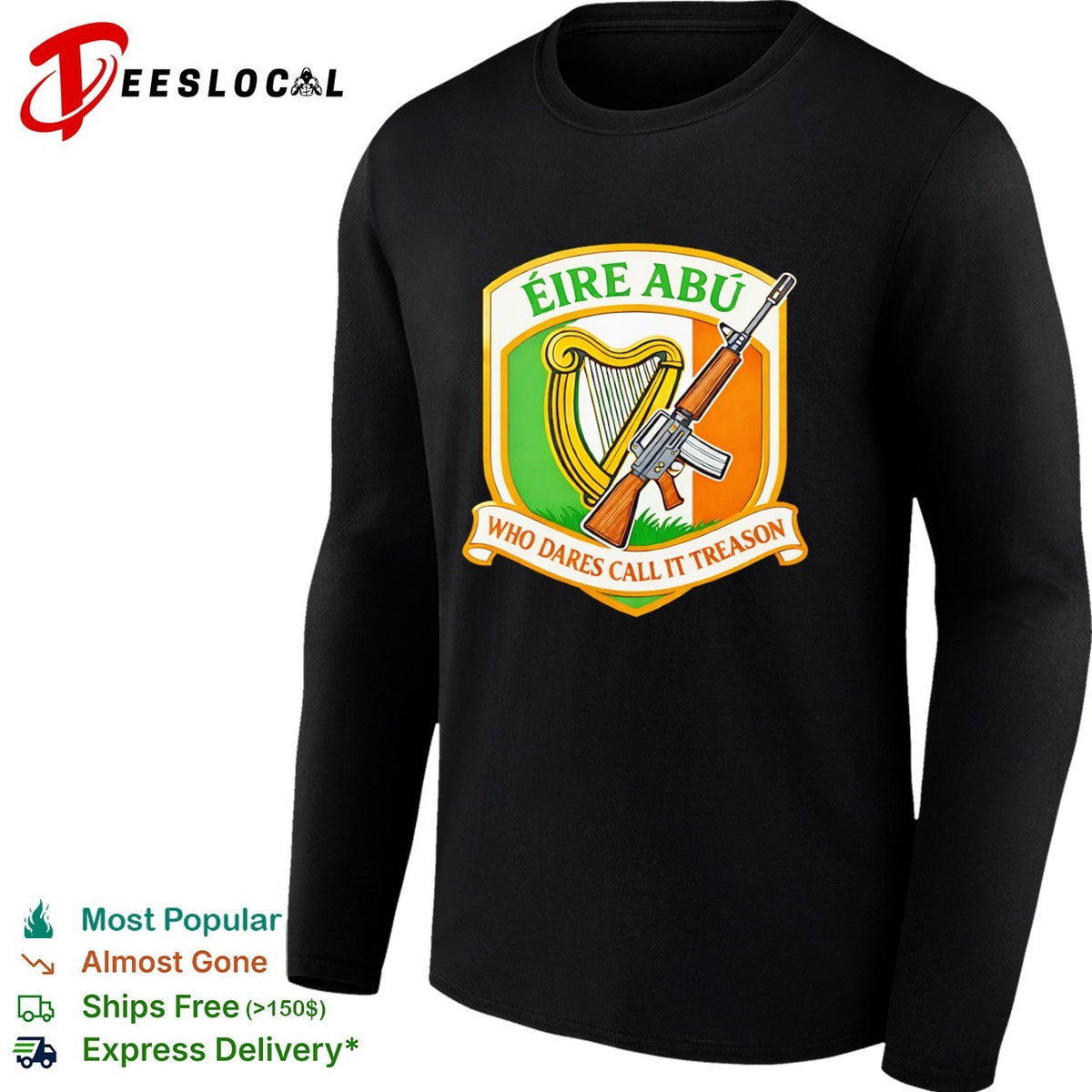 Eire Abu Who Dares Call It Treason Irish Flag Harp and Rifle Heritage shirt