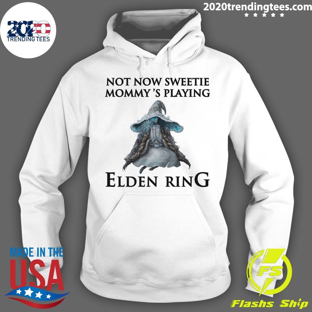 Elden Ring Not Now Sweetie, Mommy’s Playing A Video Game Shirt