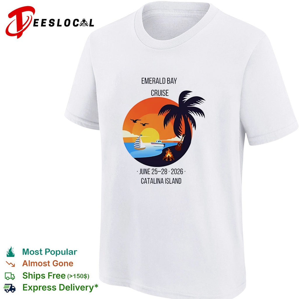 Emerald Bay Cruise June 25 28 2026 Catalina Island sunset palm tree boat bonfire shirt