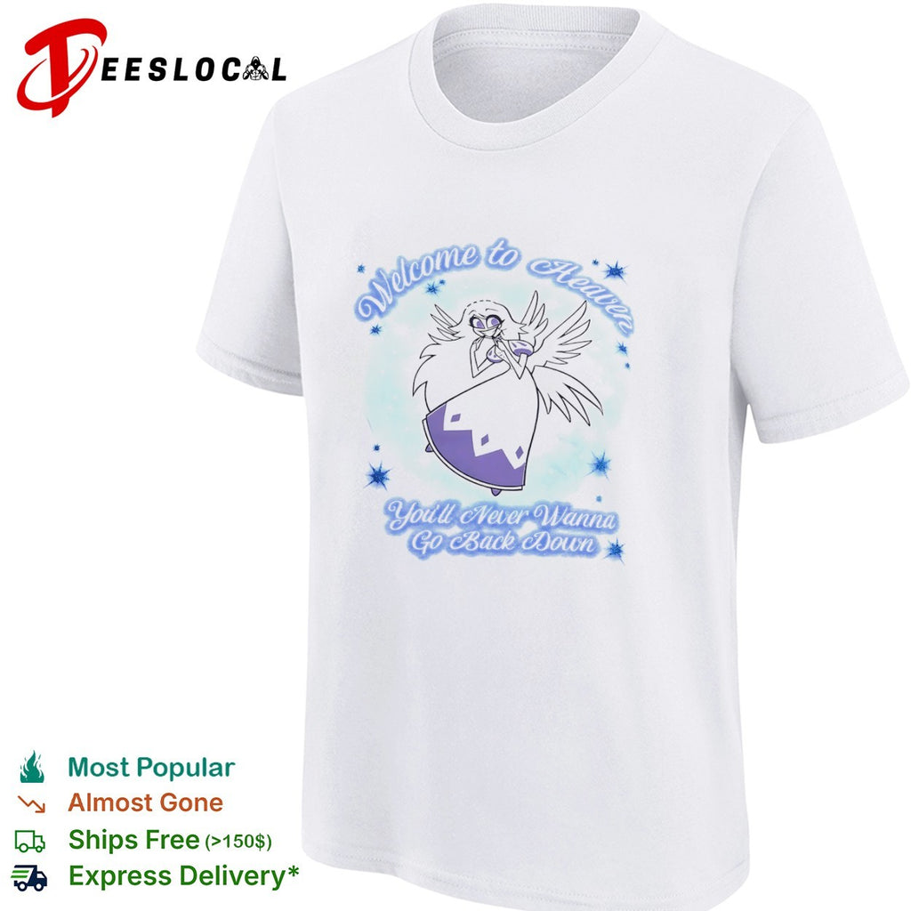 Emily Hazbin Hotel Welcome to Heaven Youll Never Wanna Go Back Down shirt