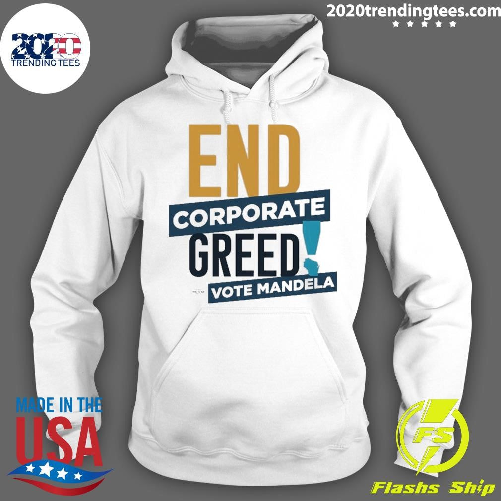 End Corporate Greed Vote Mandela Shirt
