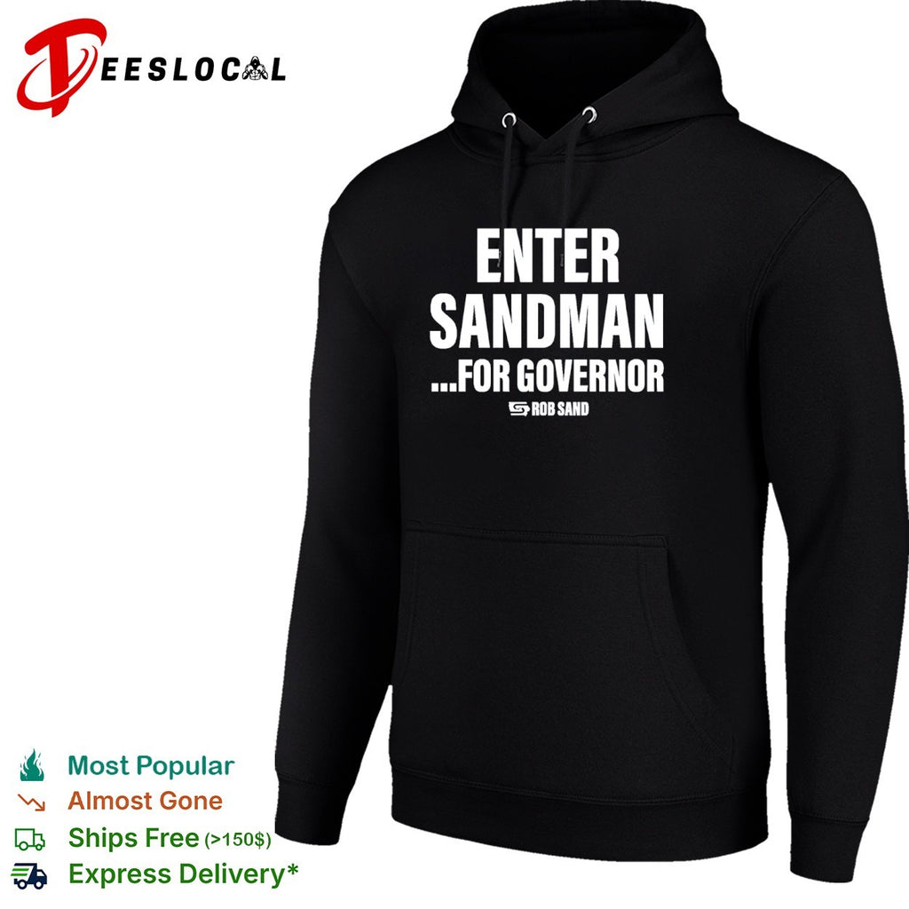 Enter Sandman for Governor Rob Sand shirt