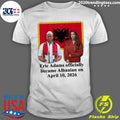 Eric Adams Officially Became Albanian On April 10, 2026 Shirt