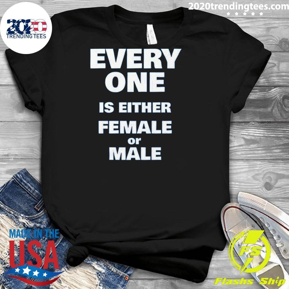 Everyone Is Either Female Or Male 2026 Tee Shirt