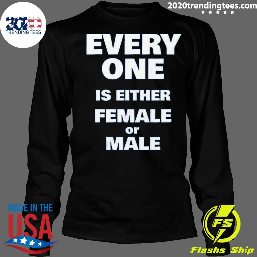 Everyone Is Either Female Or Male 2026 Tee Shirt