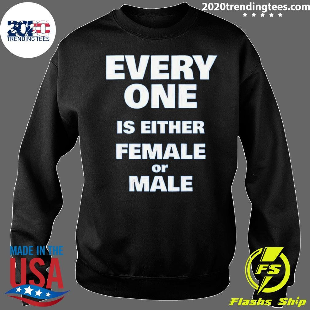 Everyone Is Either Female Or Male 2026 Tee Shirt