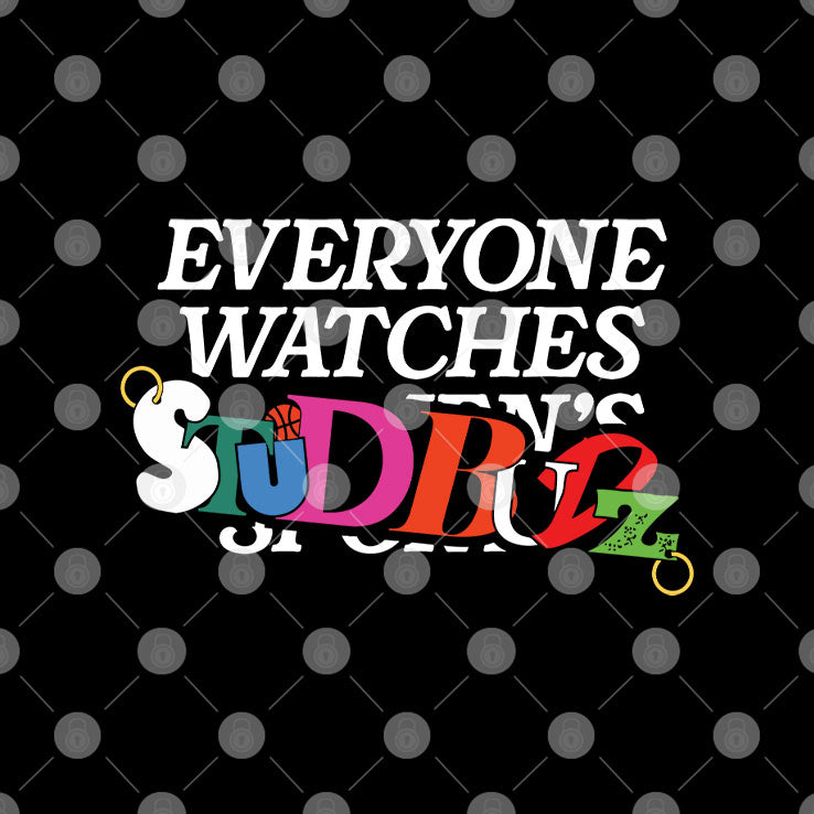 Everyone Watches Studbudz T Shirt