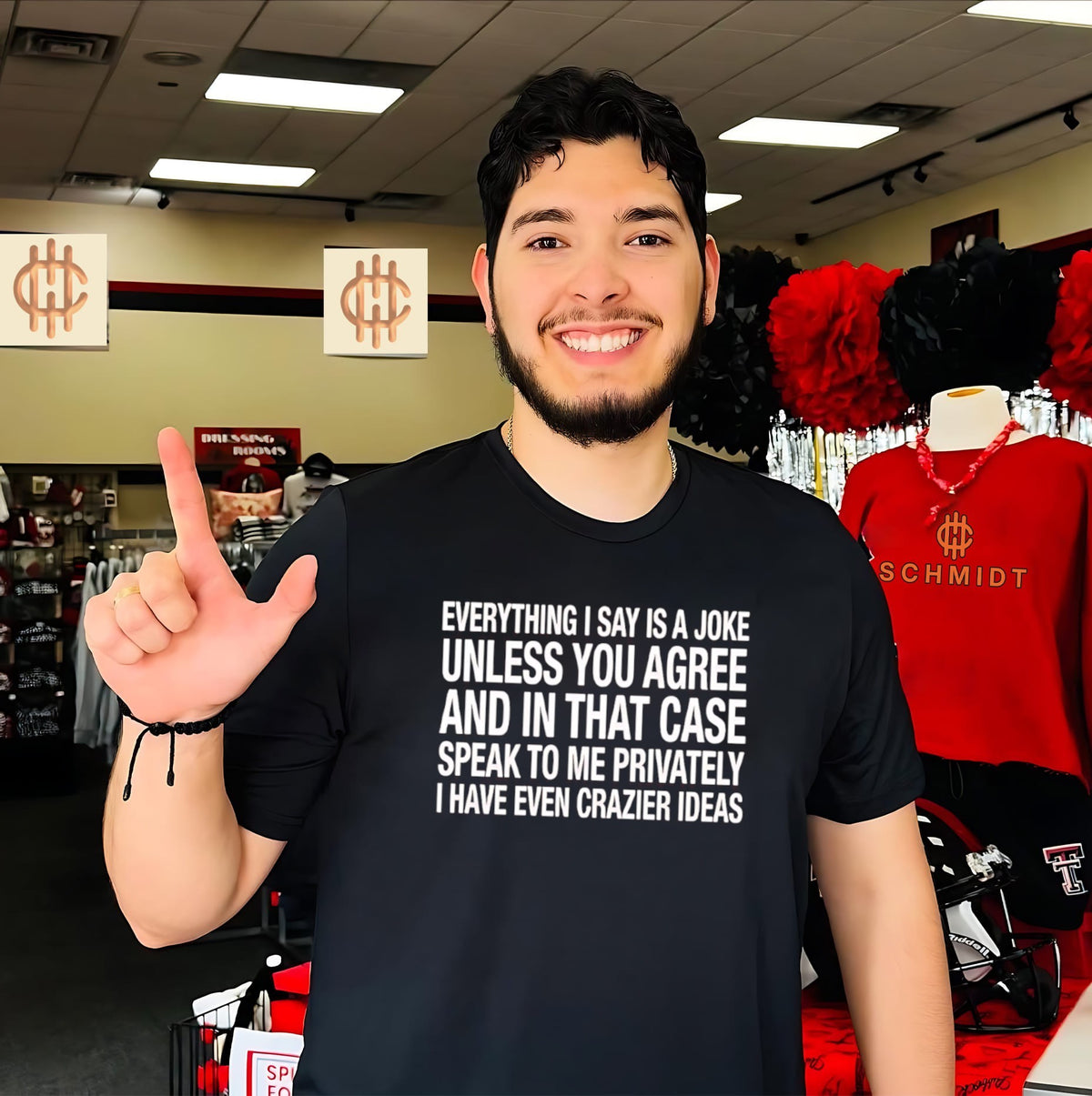 Everything I Say Is A Joke Unless You Agree With Me And In That Case Shirt