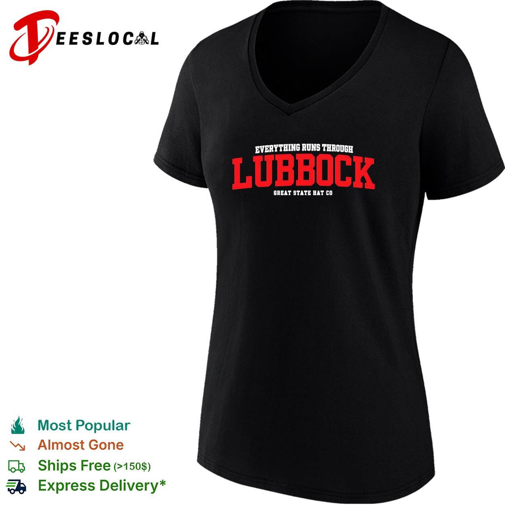 Everything Runs Through Lubbock Great State Hat Co shirt