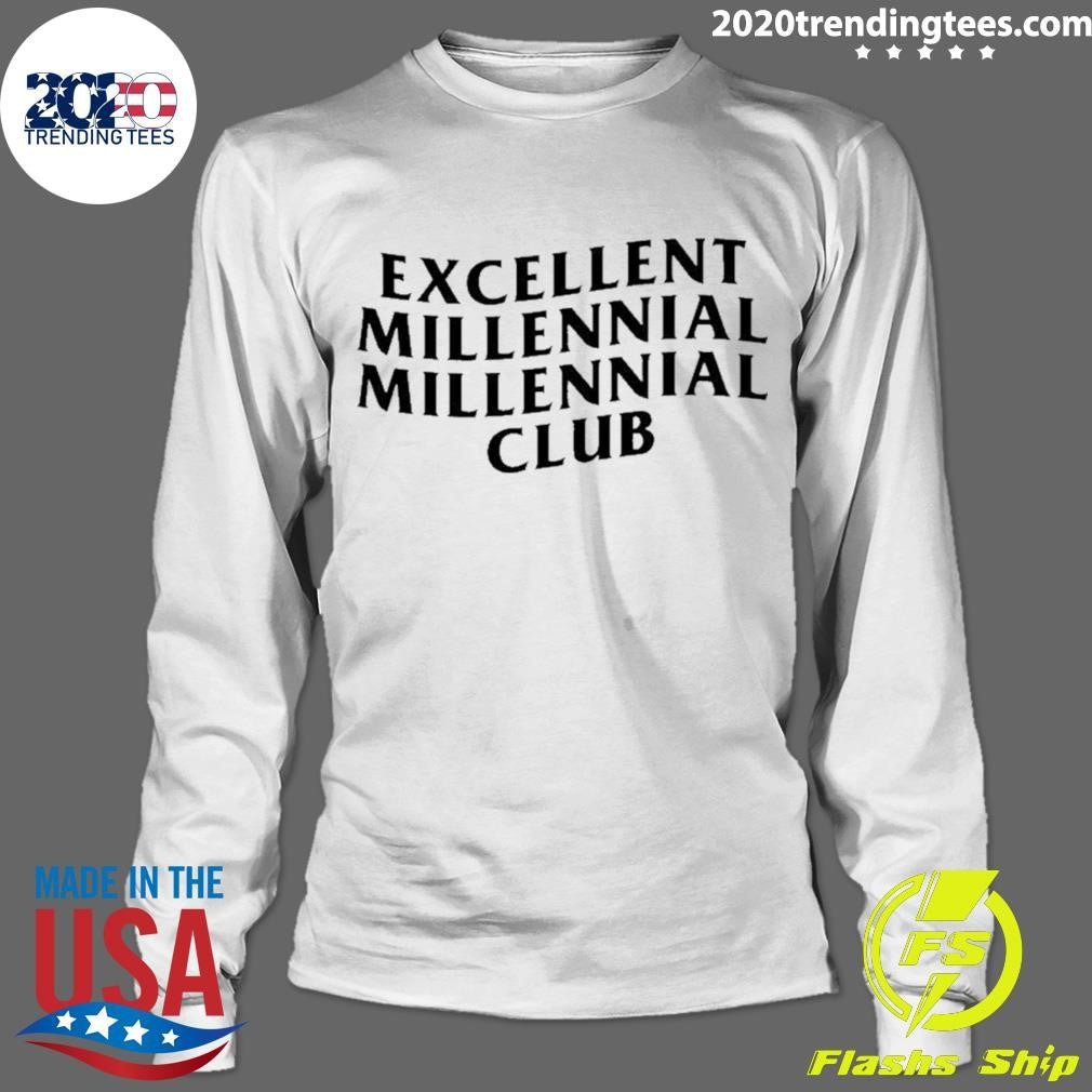Excellent Millennial Millennial Club Shirt