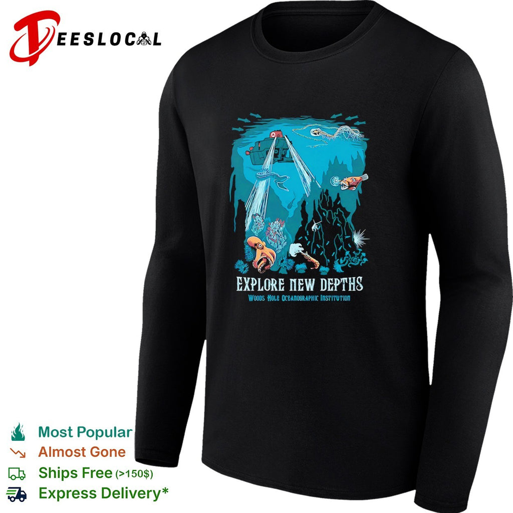 Explore New Depths Woods Hole Oceanographic Institution Deep Sea Exploration shirt