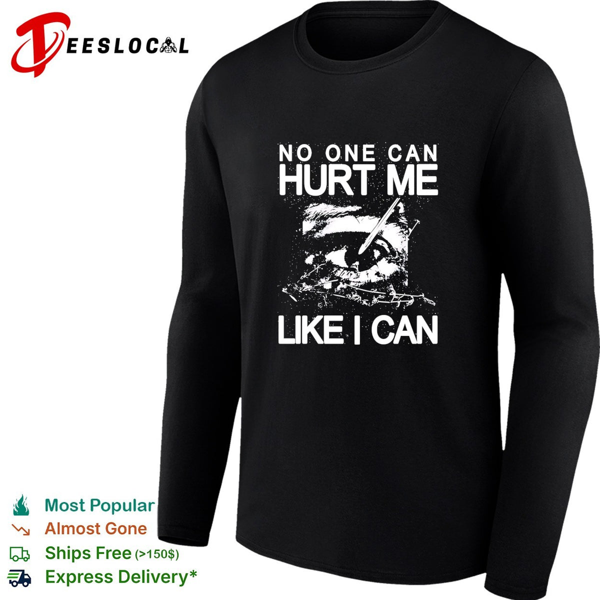 Eye no one can hurt me like I can shirt