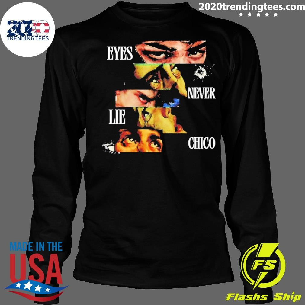 Eyes Never Lie Chico Shirt