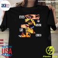 Eyes Never Lie Chico Shirt
