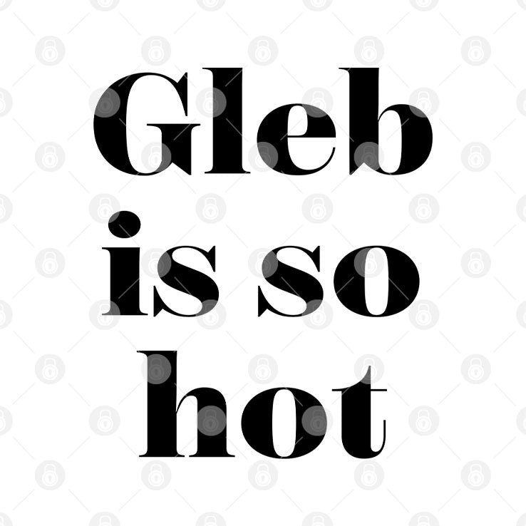 Ezra Sosa Gleb Is So Hot Shirt