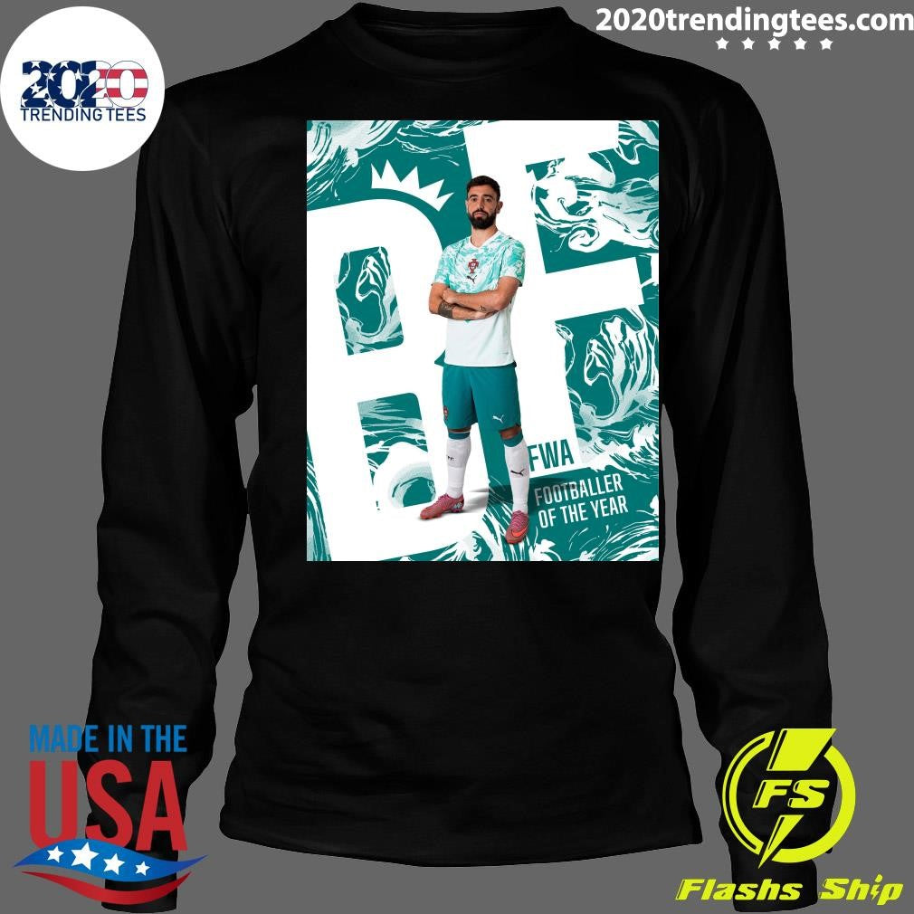 FWA chose The Premier League Player of the Year is Portuguese Bruno Fernandes Shirt