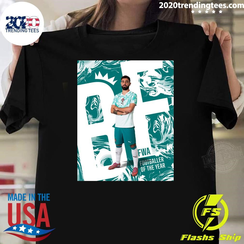 FWA chose The Premier League Player of the Year is Portuguese Bruno Fernandes Shirt