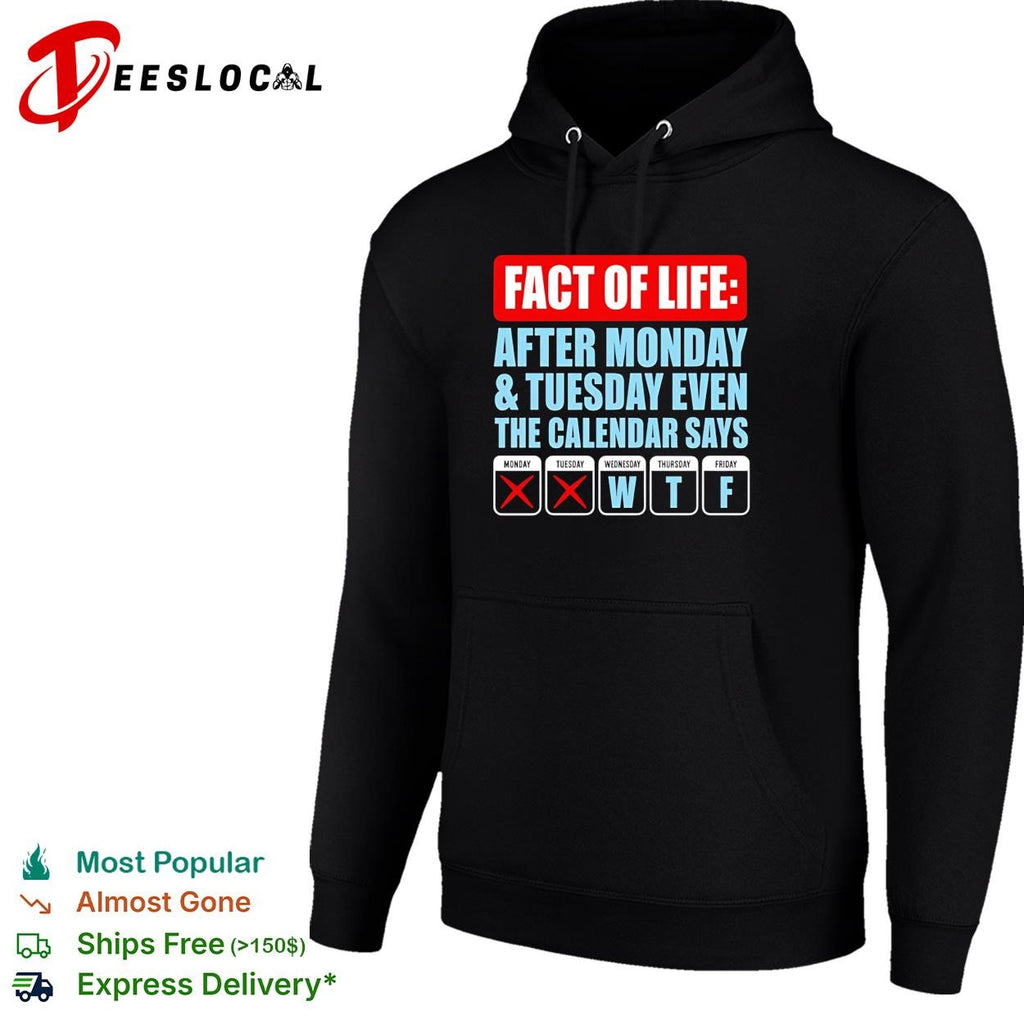 Fact of life after monday and tuesday even the calendar say WTF shirt