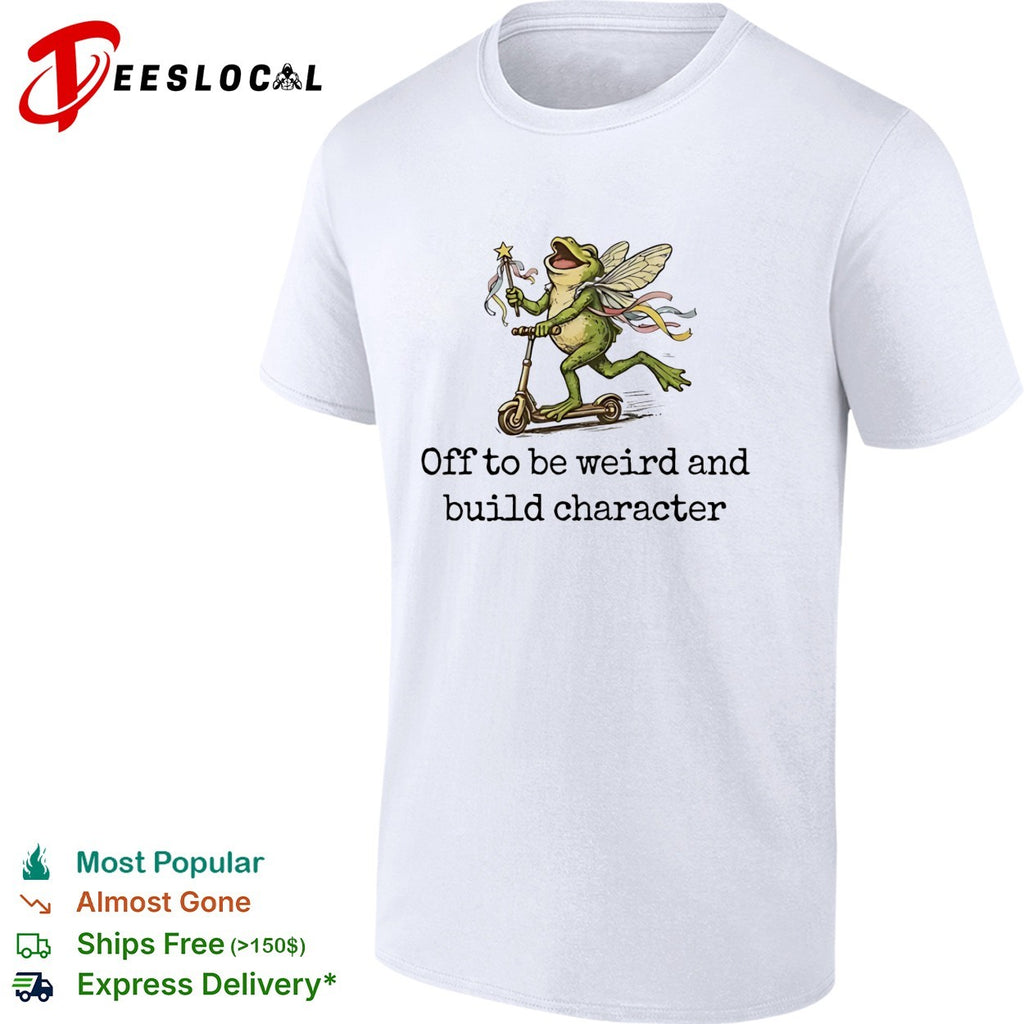 Fairy Frog Scooter Off to be weird and build character shirt