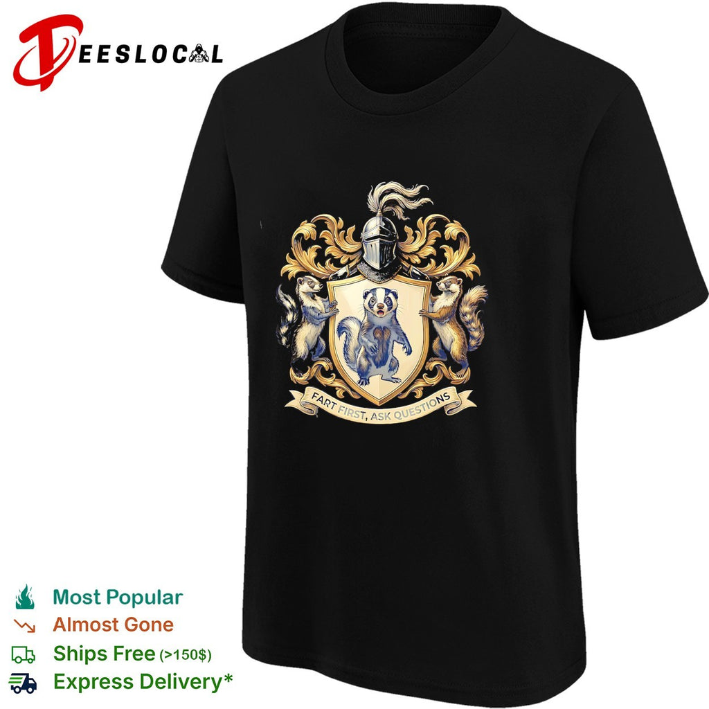 Fart first ask questions badger coat of arms funny shirt