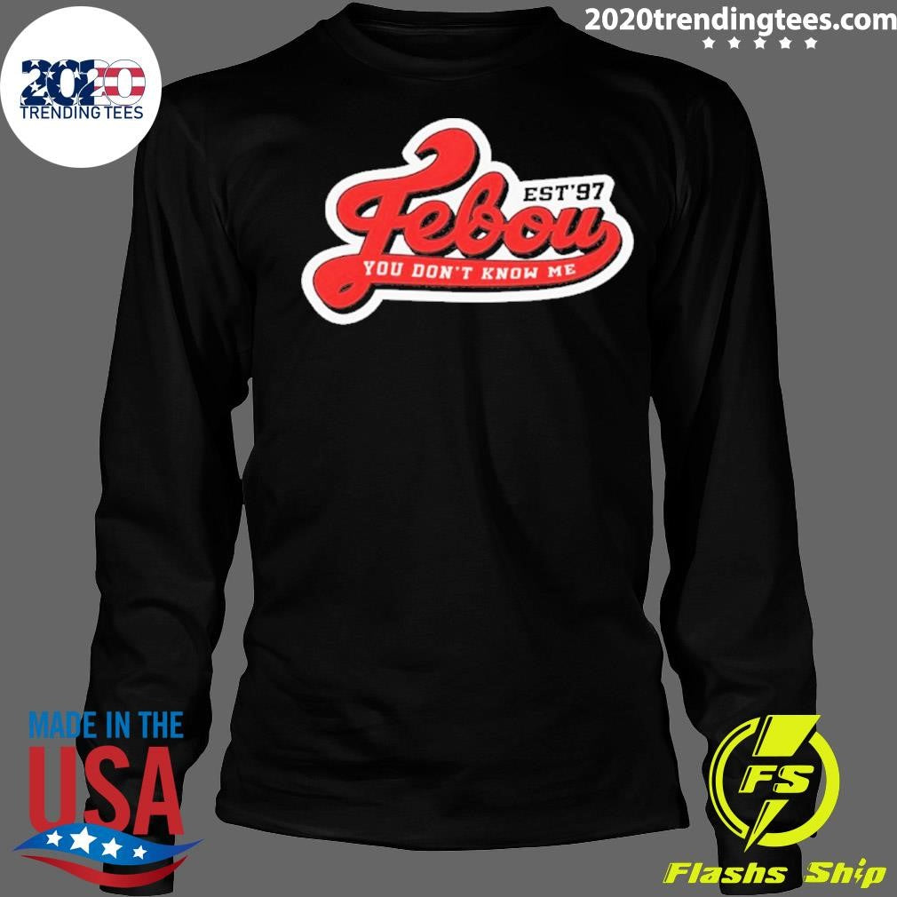 Febou X Ibattletv Est ’97 You Don’t Know Me Shirt