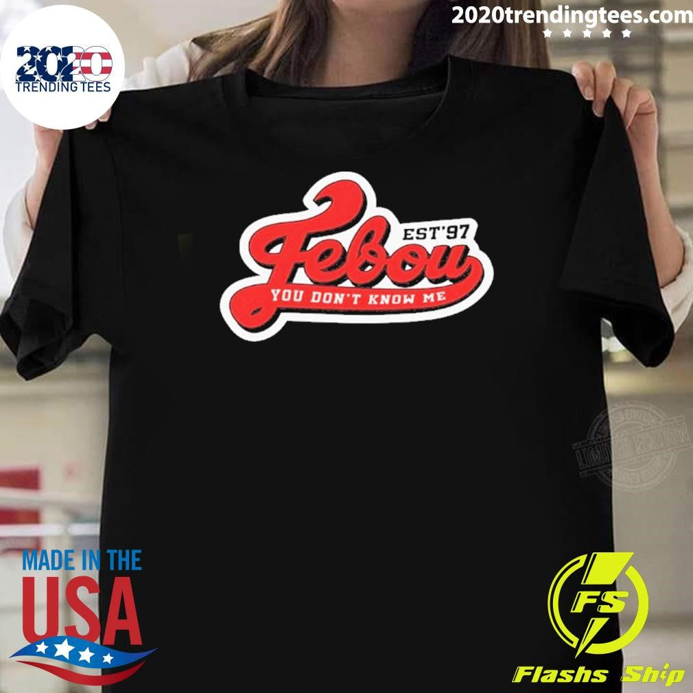 Febou X Ibattletv Est ’97 You Don’t Know Me Shirt