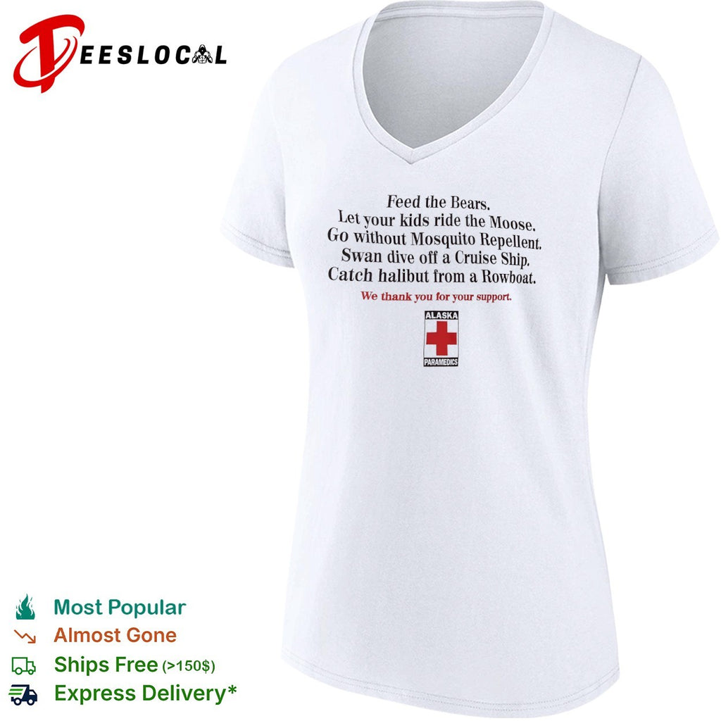 Feed the Bears Let your kids ride the Moose Alaska Paramedics shirt