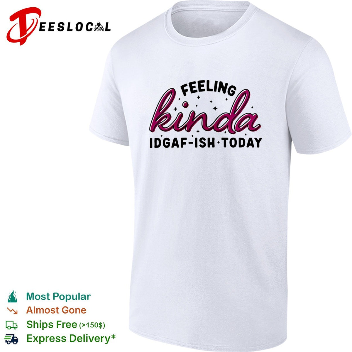 Feeling kinda IDGAF ish today bold script typography shirt