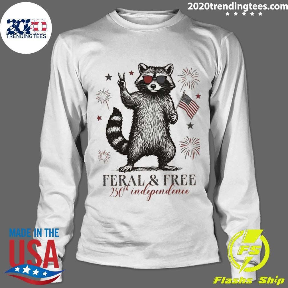 Feral But Free Patriotic Raccoon Usa 250th Anniversary Shirt
