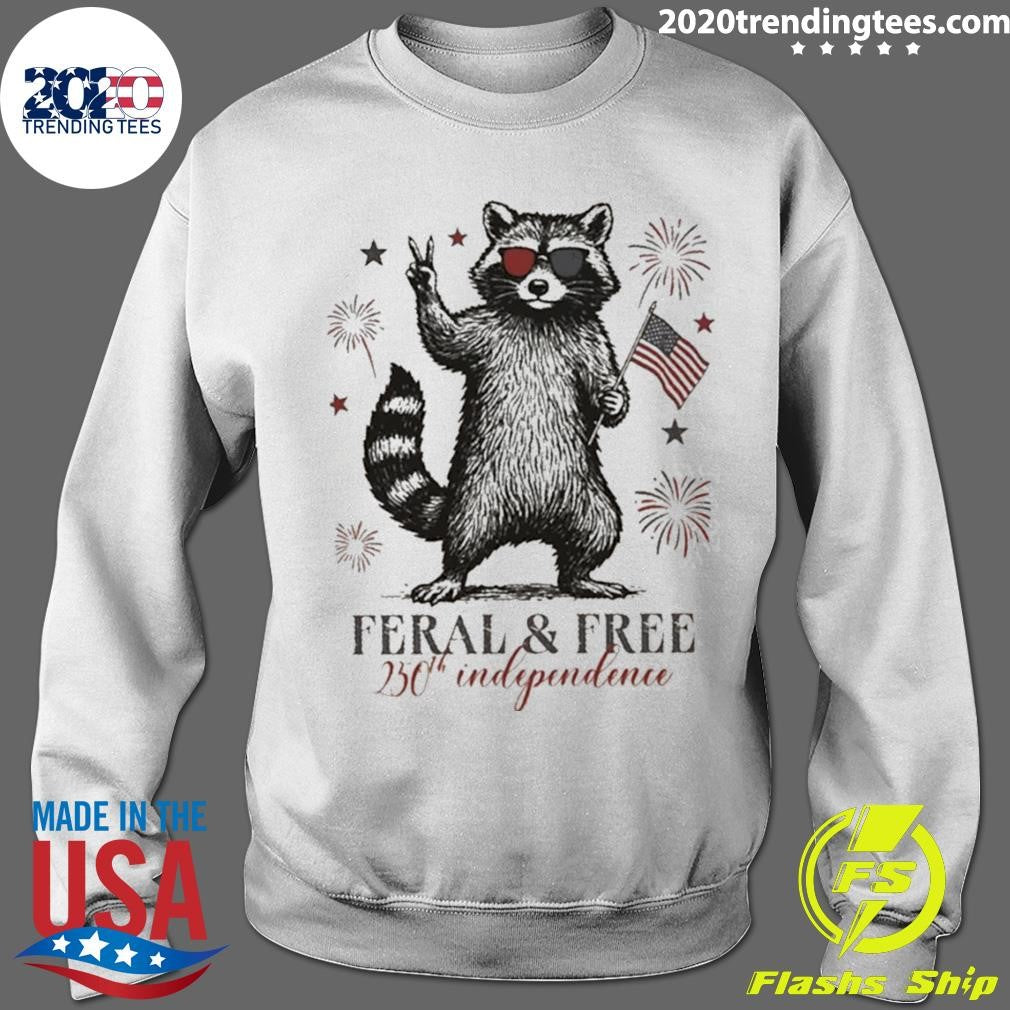 Feral But Free Patriotic Raccoon Usa 250th Anniversary Shirt