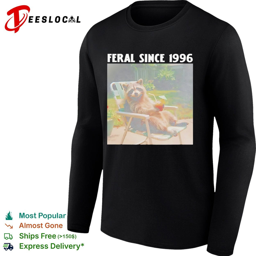 Feral since 1996 raccoon funny shirt