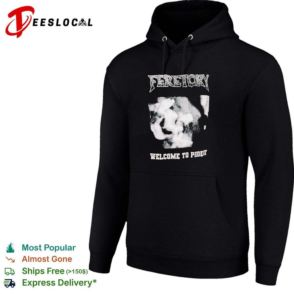 Feretory Welcome to Phoenix shirt