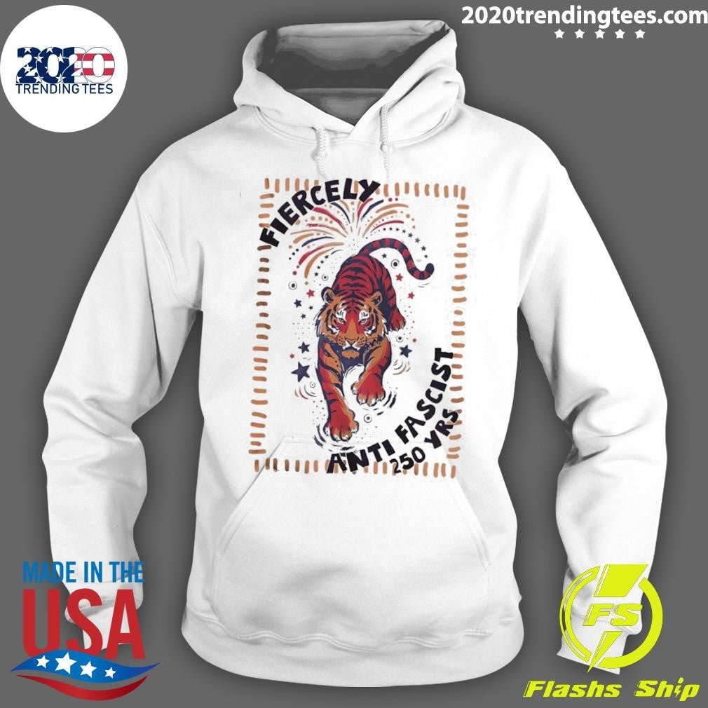 Fierce Tiger America 250th Anniversary Fourth Of July Anti Fascist Shirt