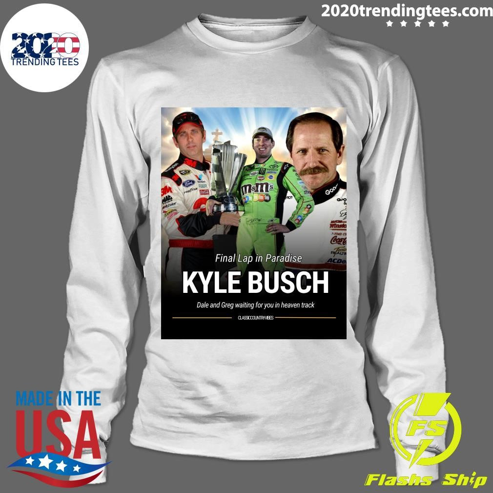 Final Lap In Paradise Kyle Busch Dale and Greg Waiting For You In Heaven Track Shirt
