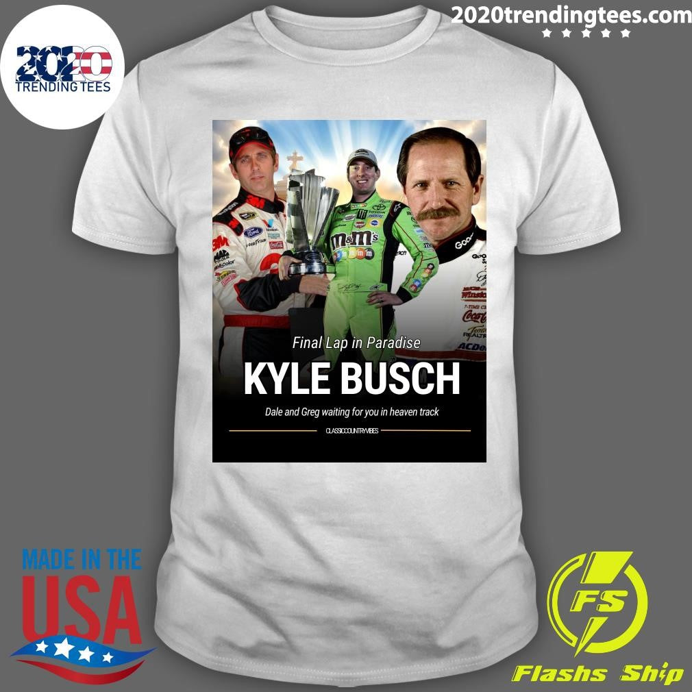 Final Lap In Paradise Kyle Busch Dale and Greg Waiting For You In Heaven Track Shirt