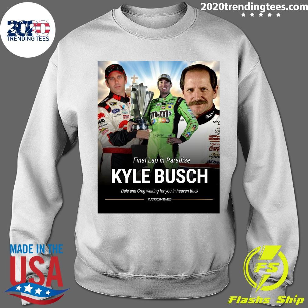 Final Lap In Paradise Kyle Busch Dale and Greg Waiting For You In Heaven Track Shirt