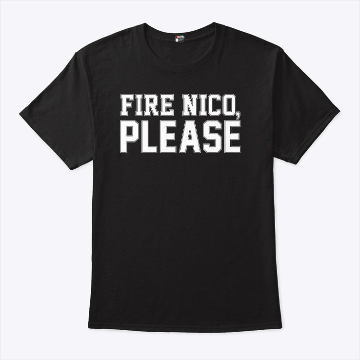 Fire Nico Please T Shirt