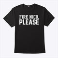 Fire Nico Please T Shirt