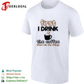 First I drink the coffee then I do the things morning humor shirt