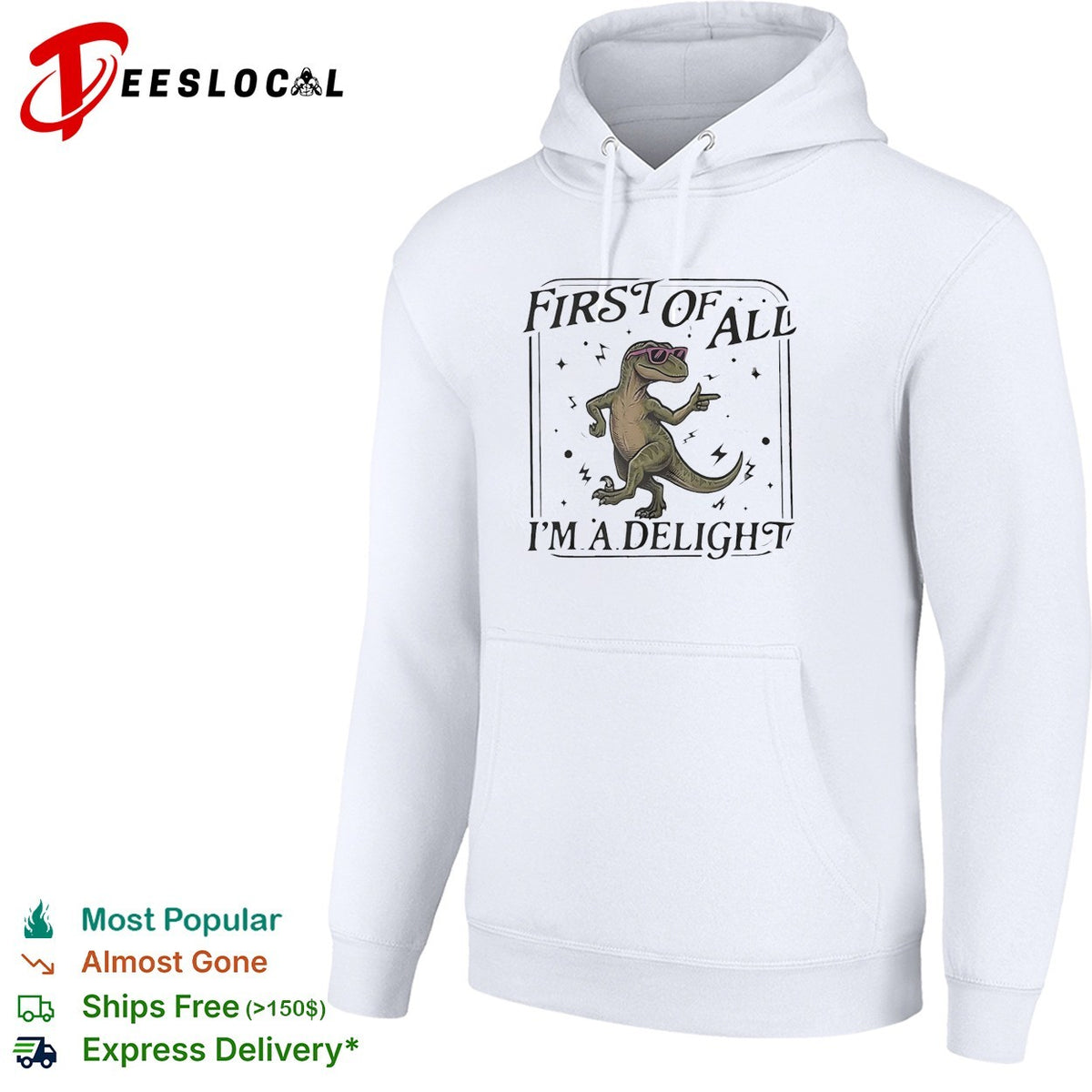 First of all I’m a delight dancing dinosaur wearing sunglasses cartoon graphic shirt