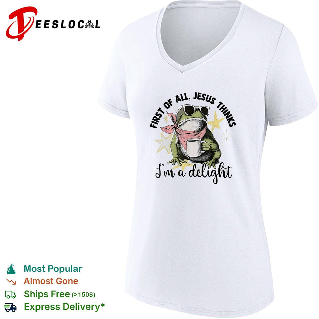First of all Jesus thinks I am a delight frog coffee drinker shirt