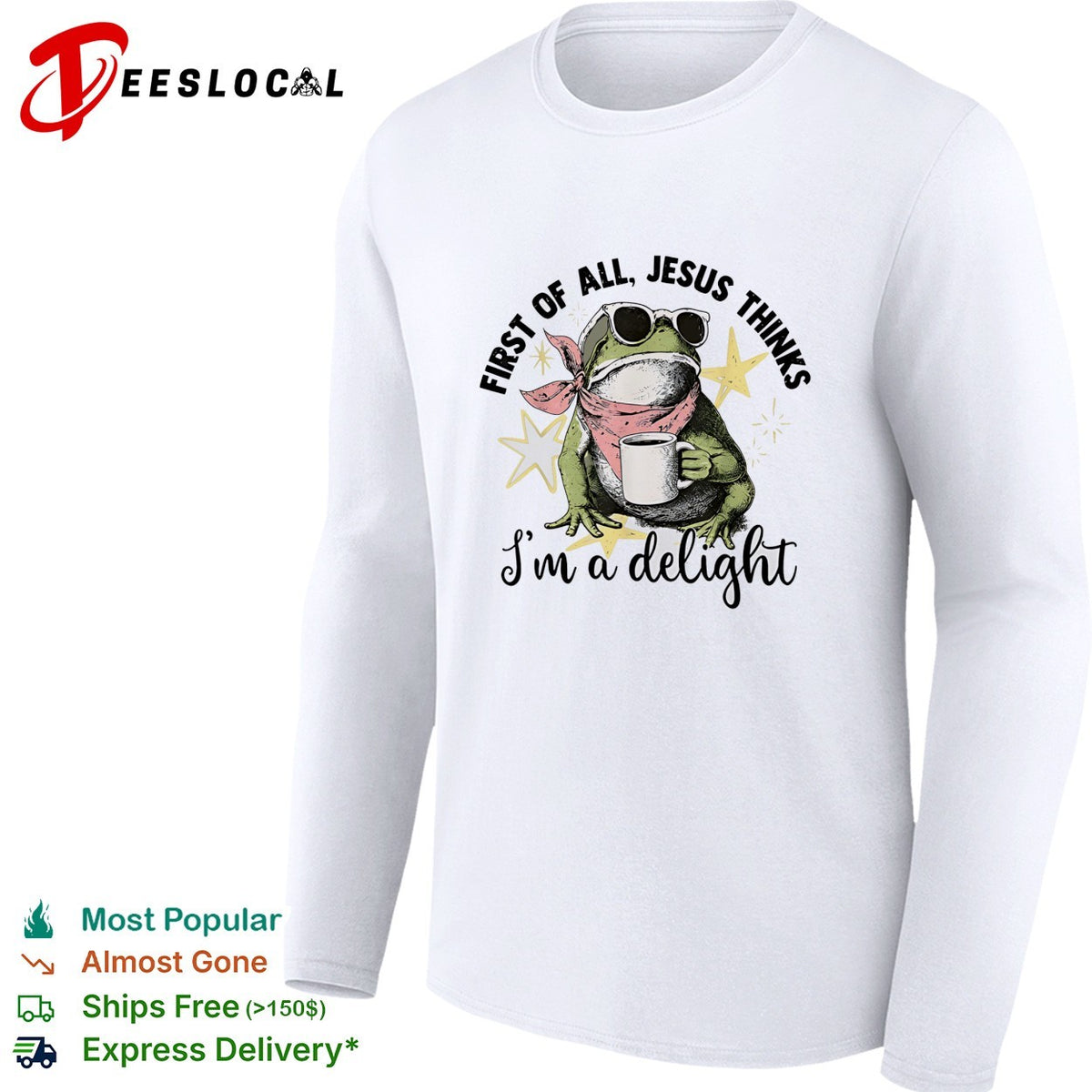 First of all Jesus thinks I am a delight frog coffee drinker shirt