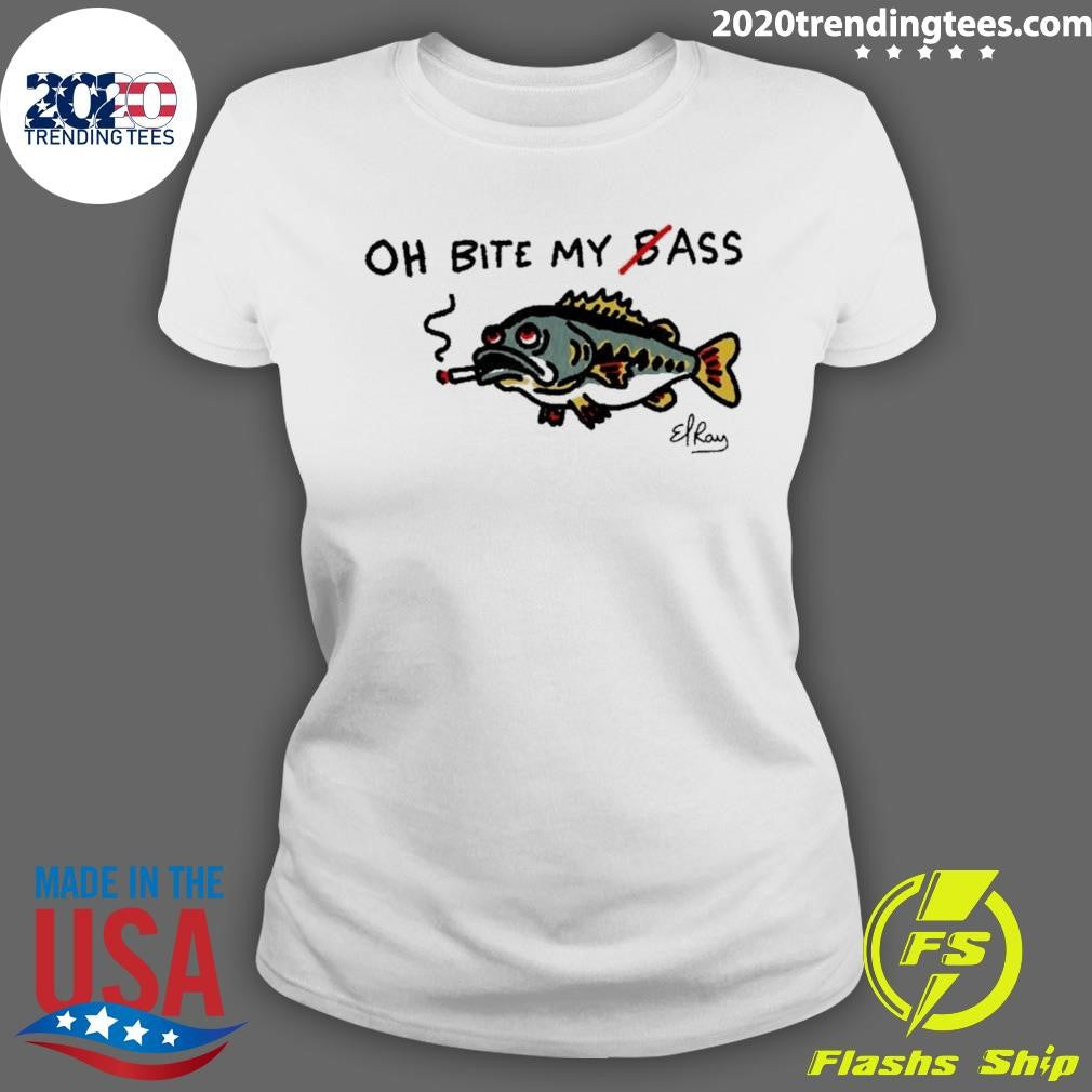 Fish Smoking Oh Bite My Bass Funny Shirt