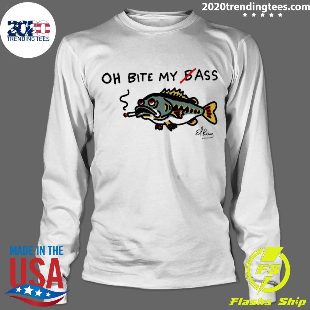 Fish Smoking Oh Bite My Bass Funny Shirt