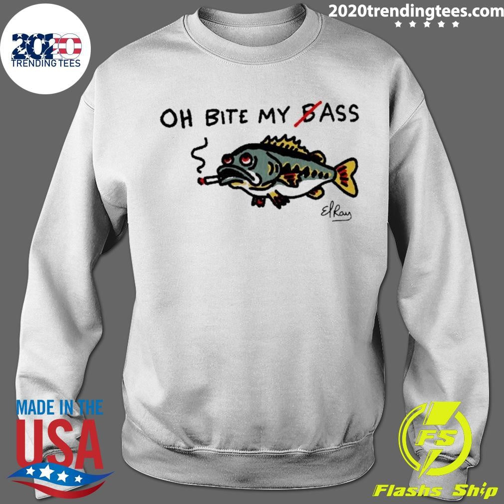 Fish Smoking Oh Bite My Bass Funny Shirt