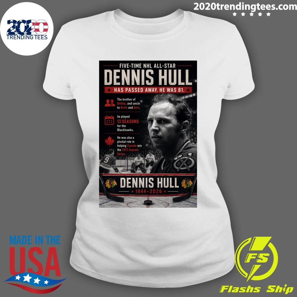 Five-Time NHL All-Star Dennis Hull Has Passed Away He Was 81 Shirt