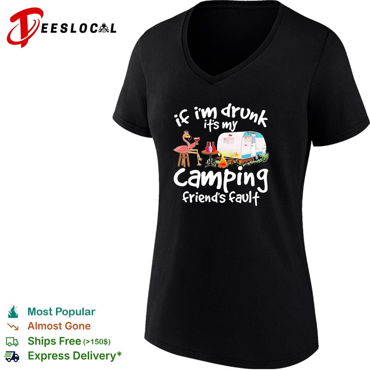 Flamingo If I’m drunk It’s my camping friends’ fault shirt