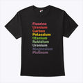 Fuck Trump Fluorine Uranium Carbon Potassium Titanium Rubidium T Shirt