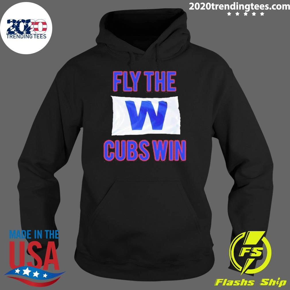 Fly The W Cubs Win Shirt