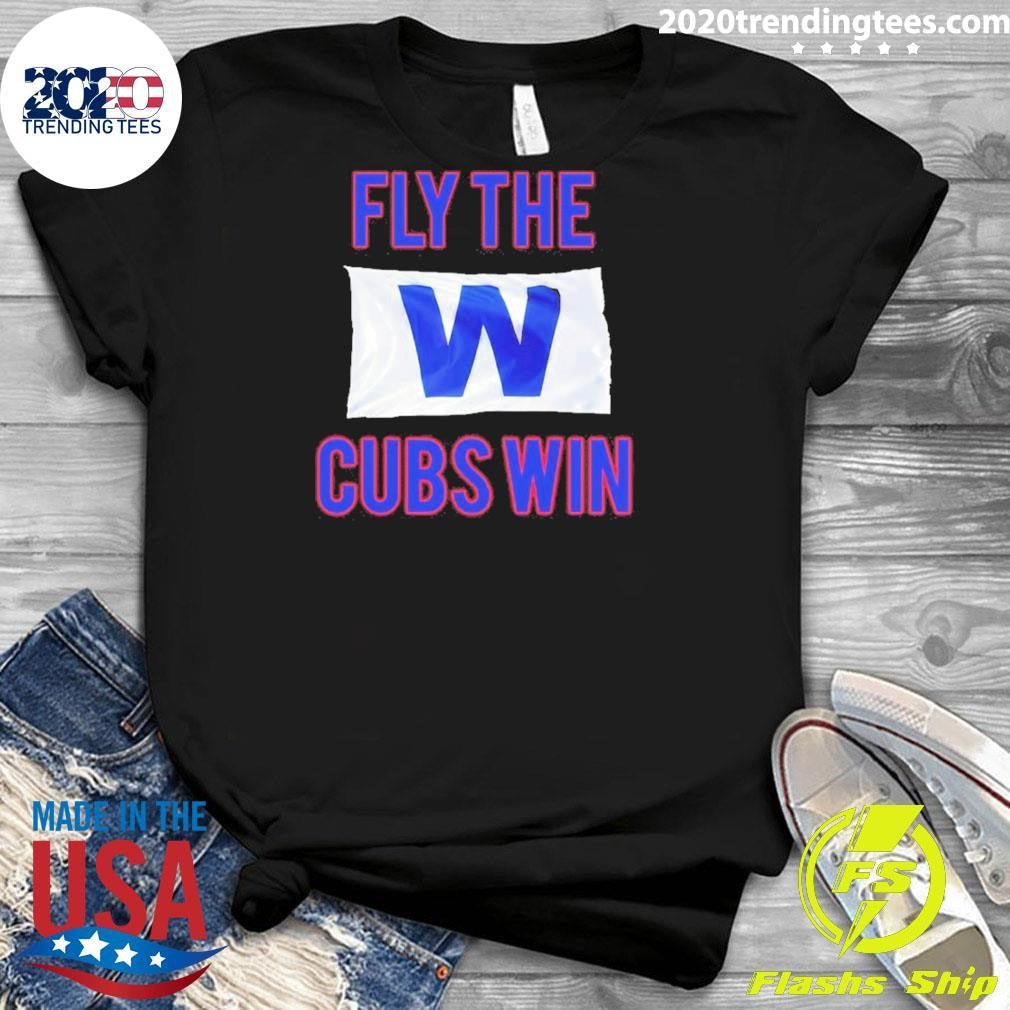 Fly The W Cubs Win Shirt